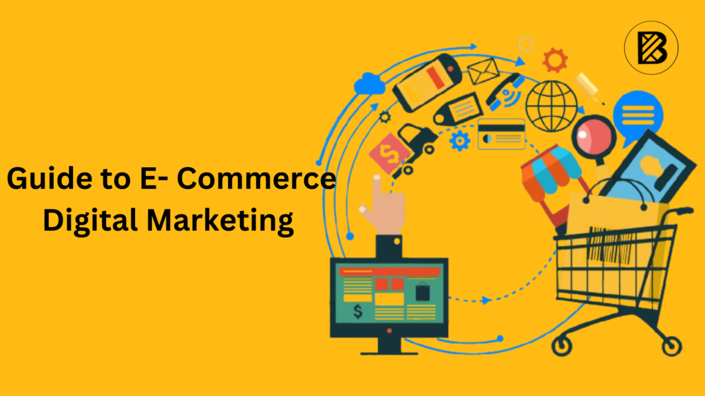 E- Commerce Digital Marketing